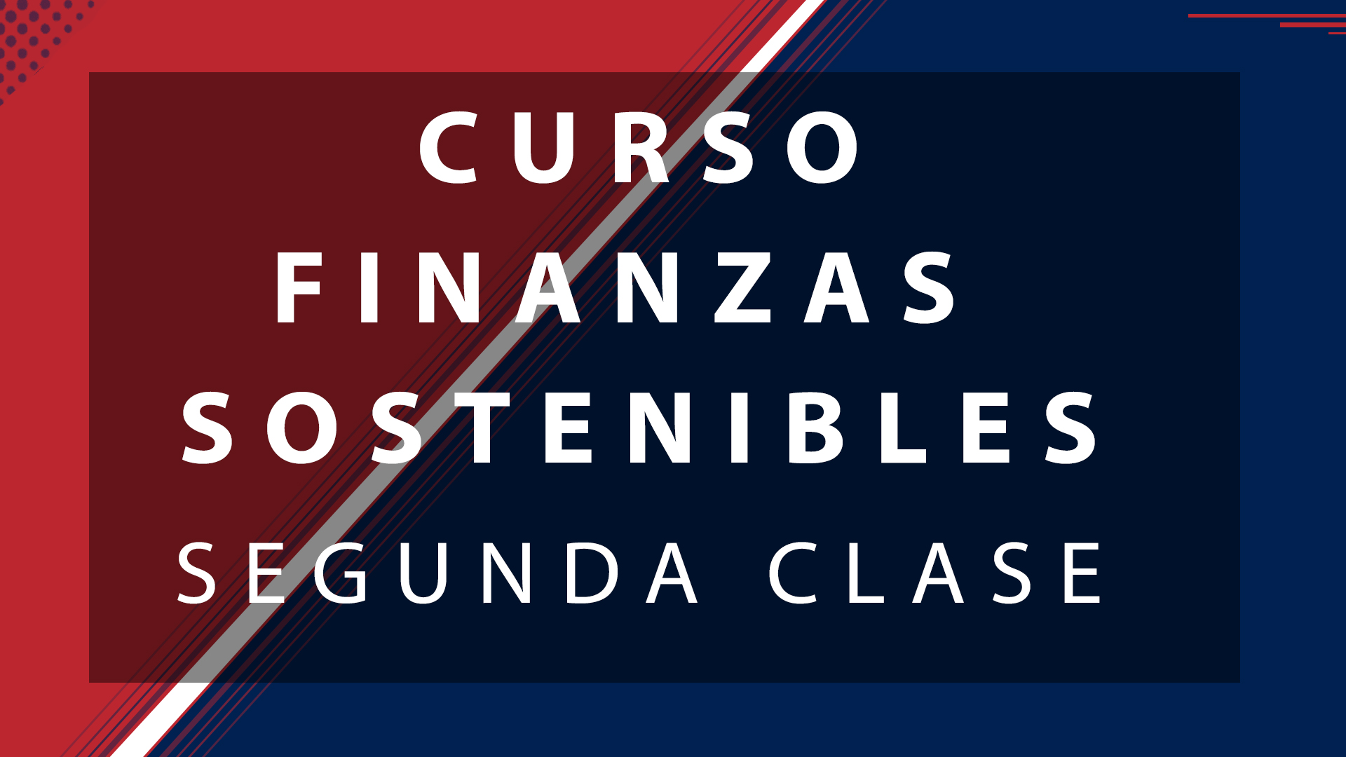 SEGUNDA CLASE CURSO FINANZAS SOSTENIBLES I